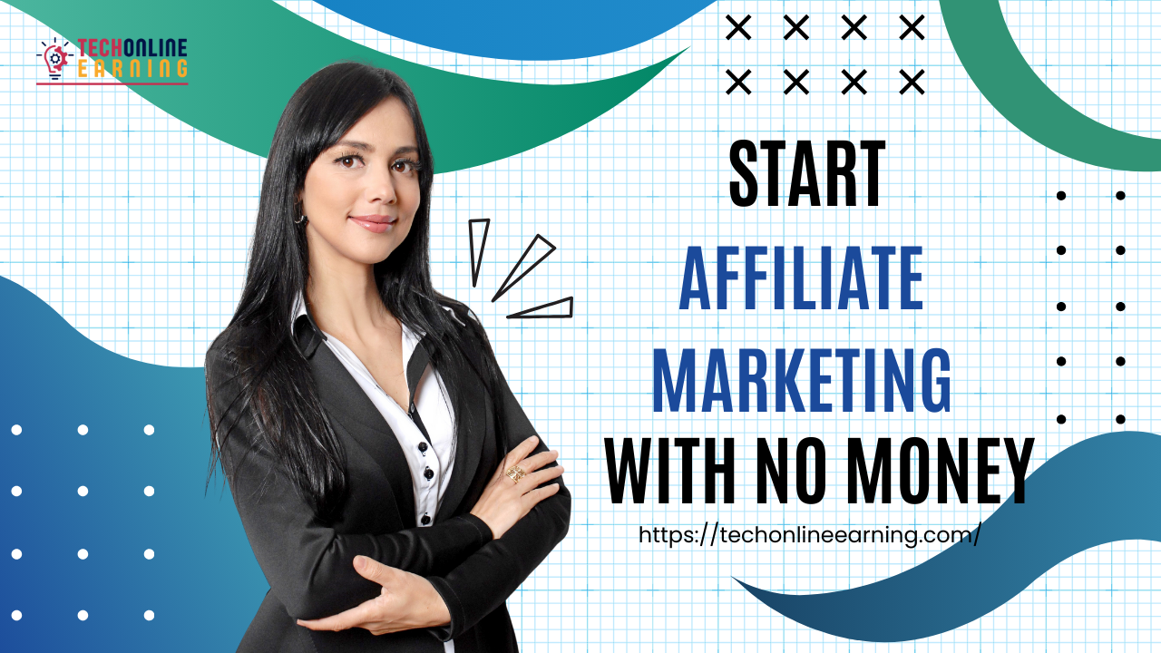 start Affiliate marketing with no money in 2024