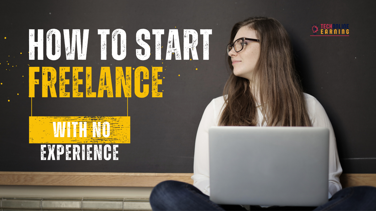 How to start freelancing with no experience