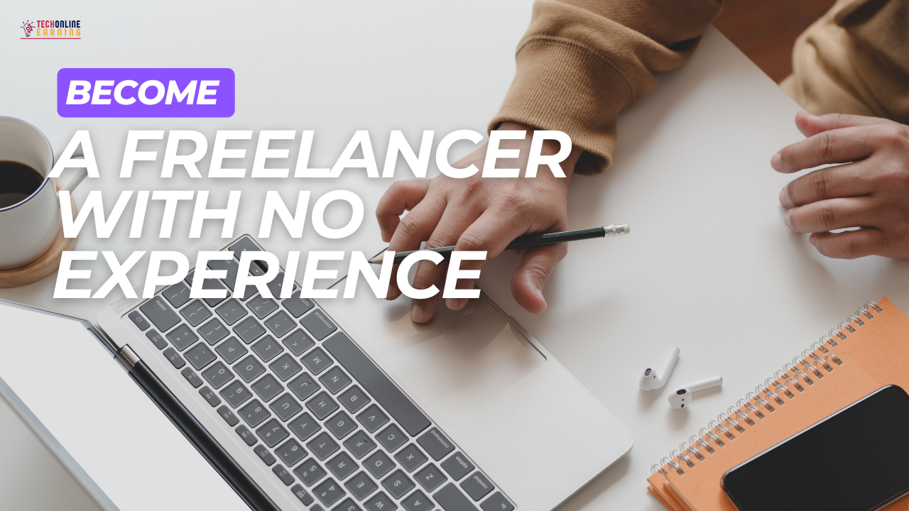 How to become a freelancer with no experience