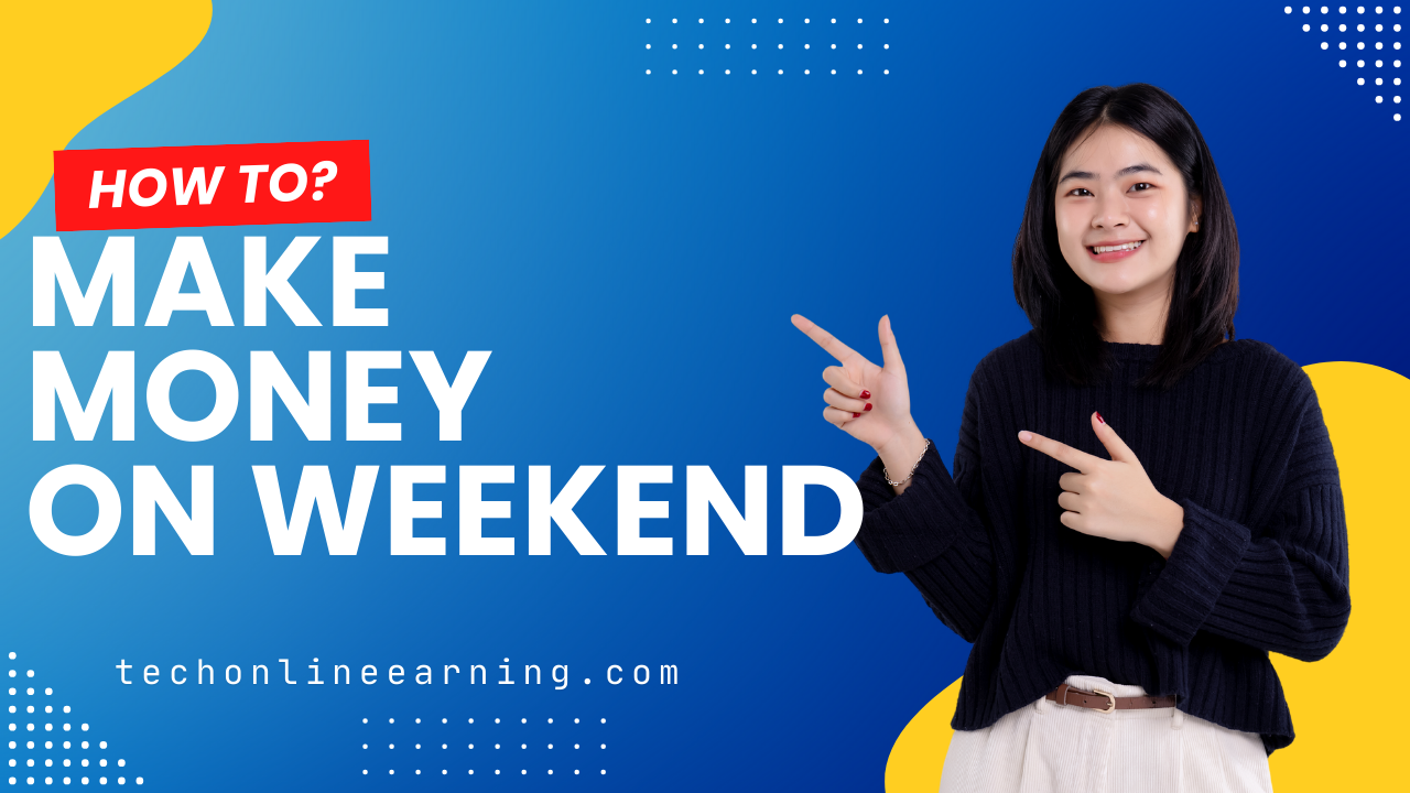 How to make money on weekends