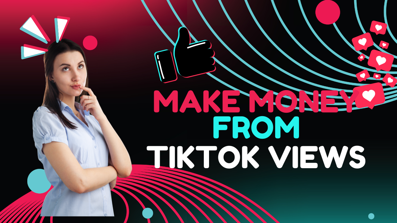 How to make money from views on tiktok